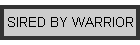 SIRED BY WARRIOR