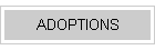 ADOPTIONS