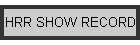 HRR SHOW RECORD